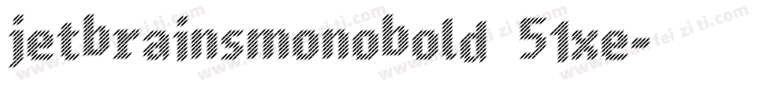 jetbrainsmonobold 51xe字体转换